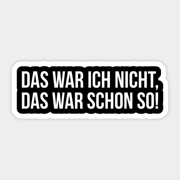 Das War Ich Nicht Das War Schon So Funny Saying Lustige Sprüche Lustiger Spruch Geschenk 